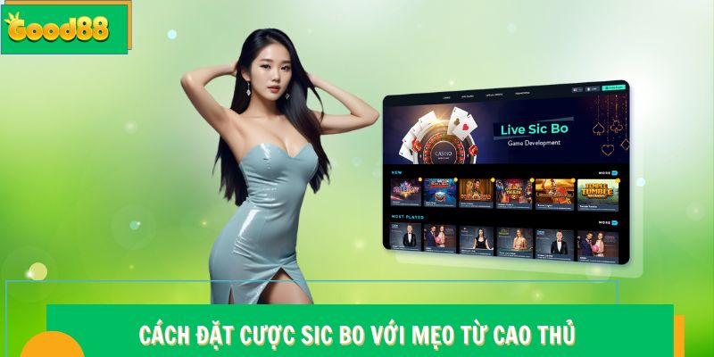 Cách Đặt Cược Sic Bo - Học Mẹo Good88 Chuẩn Không Cần Chỉnh 7 Cách đặt cược Sic Bo Good88 với mẹo từ cao thủ