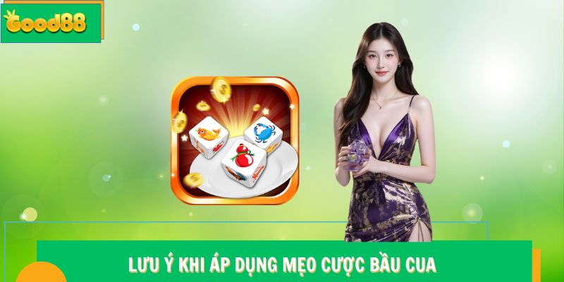 Mẹo Cược Bầu Cua - Chiến Thuật & Bí Kíp Tránh Lỗi Tại Good88 7 Lưu ý khi áp dụng mẹo cược Bầu Cua Good88
